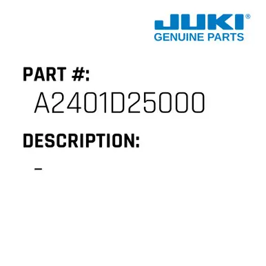 - - Juki #A2401D25000 Final Sale
