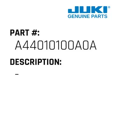 - - Juki #A44010100A0A Original