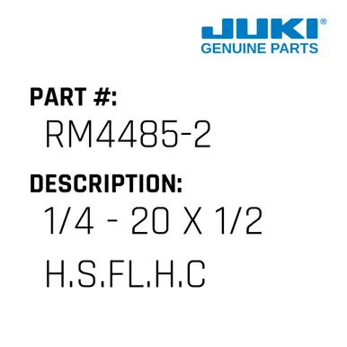 Crafted 1/4 - 20 X 1/2 H.S.Fl.H.C.S - Juki #RM4485-2