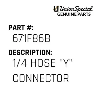 Seasonal Sale 1/4 Hose "Y" Connector - Union Special #671F86B