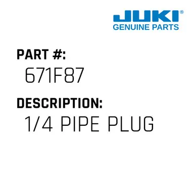 Fast Shipping 1/4 Pipe Plug - Juki #671F87